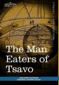 The Man Eaters of Tsavo: And Other East African Adventures - Hardcover