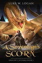 A Sovereign's Scorn: Dragon's Dilemma Book 1 (An Epic Fantasy LITRPG) - Paperback