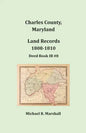 Charles County, Maryland, Land Records, 1808-1810 - Paperback