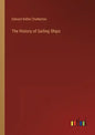 The History of Sailing Ships - Paperback