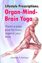 Lifestyle Prescriptions(R) Organ-Mind-Brain Yoga: There's a yoga pose for every organ in your body - Paperback
