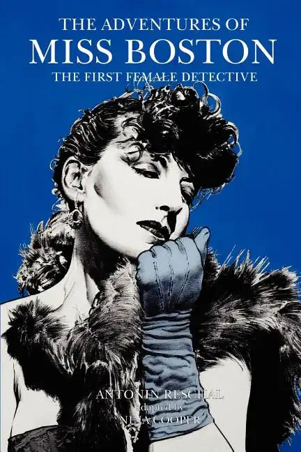 The Adventures of Miss Boston, the First Female Detective - Paperback