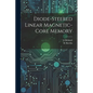Diode-steered Linear Magnetic-core Memory - Paperback