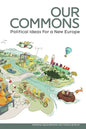 Our Commons: Political Ideas for a New Europe - Paperback
