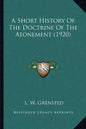 A Short History Of The Doctrine Of The Atonement (1920) - Paperback