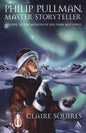 Philip Pullman, Master Storyteller: A Guide to the Worlds of His Dark Materials - Paperback