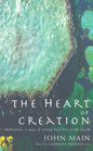 Heart of Creation: Meditation - A Way of Setting God Free in the World - Paperback