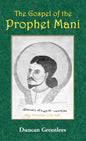 The Gospel of the Prophet Mani - Hardcover