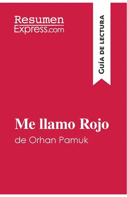 Me llamo Rojo de Orhan Pamuk (Guía de lectura): Resumen y análisis completo - Paperback