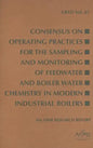 Consensus on Operating Practices for the Sampling and Monitoring of Feedwater and Boiler Water Chemistry in Modern Industrial Boilers - Paperback
