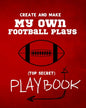 Create and Make My Own Football Plays: My (top secret) Playbook for kids. Perfect for recess and backyard football games and for kids that love to mak - Paperback