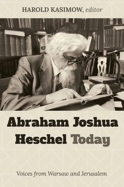 Abraham Joshua Heschel Today: Voices from Warsaw and Jerusalem - Paperback