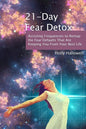 21-Day Fear Detox: Assisting Frequencies to Remap the Fear Defaults That Are Keeping You From Your Best Life - Paperback