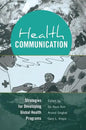 Health Communication: Strategies for Developing Global Health Programs - Paperback