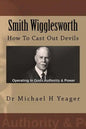Smith Wigglesworth: How To Cast Out Devils - Paperback