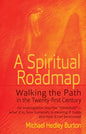 A Spiritual Roadmap: Walking the Path in the Twenty-First Century - Paperback