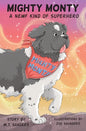 Mighty Monty: A Newf kind of Superhero - Paperback