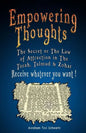 Empowering Thoughts: The Secret of Rhonda Byrne or The Law of Attraction in The Torah, Talmud & Zohar - Receive whatever you want ! - Paperback