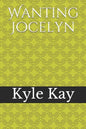 Wanting Jocelyn - Paperback