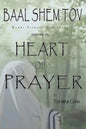 Baal Shem Tov Heart of Prayer: Treatise on Chassidic Supplication - Paperback