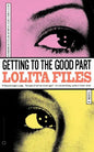Getting to the Good Part - Paperback