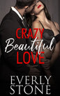 Crazy Beautiful Love: A Dark Romance - Paperback