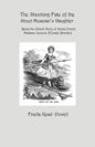 The Shocking Fate of the Street Musician's Daughter: The Untold Story of Selina Powell, Madame Geneive, (Female Blondin) - Paperback