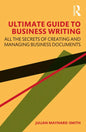 Ultimate Guide to Business Writing: All the Secrets of Creating and Managing Business Documents - Paperback