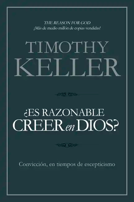 ¿Es Razonable Creer En Dios?: Convicción, En Tiempos de Escepticismo - Paperback