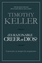 ¿Es Razonable Creer En Dios?: Convicción, En Tiempos de Escepticismo - Paperback