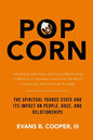 Popcorn: The Spiritual Trance State and Its Impact on People, Race, and Relationships - Paperback