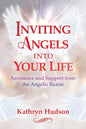 Inviting Angels Into Your Life: Assistance and Support from the Angelic Realm - Paperback