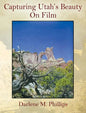 Capturing Utah's Beauty On Film - Hardcover