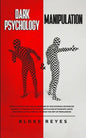 Dark Psychology & Manipulation: Lead Your Psychological Warfare by Discovering Advanced Secrets to Manipulate Your Clients & Relationships Using Emoti - Paperback