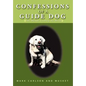 Confessions of a Guide Dog: The Blonde Leading the Blind - Hardcover