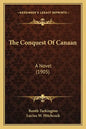The Conquest of Canaan: A Novel (1905) - Paperback