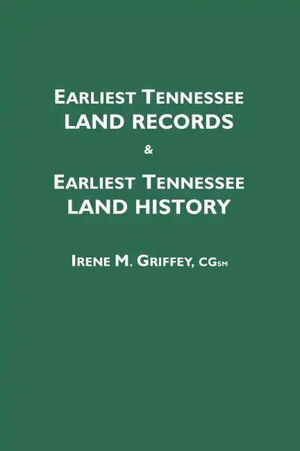 Earliest Tennessee Land Records & Earliest Tennessee Land History - Paperback