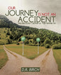 Our Journey Is Not an Accident: Failures Don't Define Us. They Refine Us! - Paperback