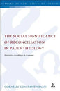 The Social Significance of Reconciliation in Paul's Theology: Narrative Readings in Romans - Paperback