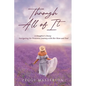 Through All of It: A Daughter's Story: Navigating the Dementia Journey with Her Mom and Dad - Paperback