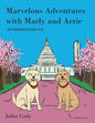 Marvelous Adventures with Marly and Aerie in Washington D.C. - Paperback