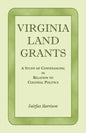 Virginia Land Grants: A Study of Conveyancing in Relation to Colonial Politics - Paperback