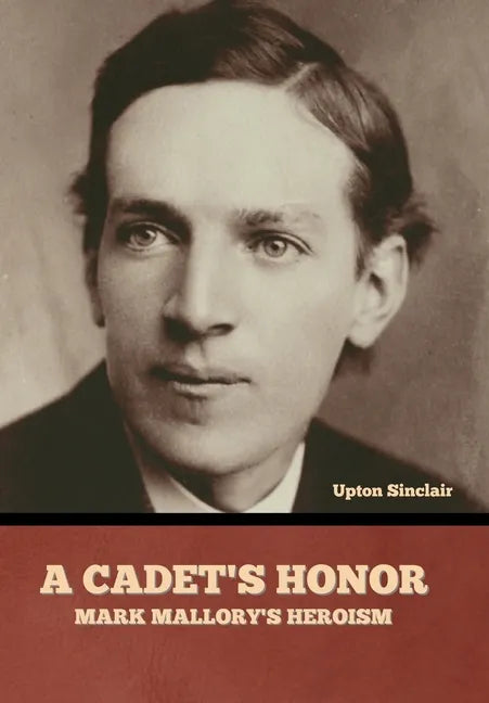 A Cadet's Honor: Mark Mallory's Heroism - Hardcover