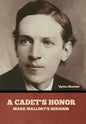 A Cadet's Honor: Mark Mallory's Heroism - Hardcover