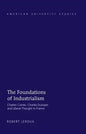 The Foundations of Industrialism: Charles Comte, Charles Dunoyer and Liberal Thought in France - Hardcover