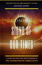 The COMING Signs of Our Times: A Guide for Those Who Are Left Behind in the Generation of Tribulation - Paperback