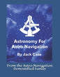 Astronomy For Astro Navigation: Black and White Edition - Paperback