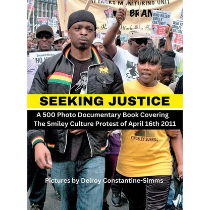 Seeking Justice: Seeking Justice is a photodocumentary book of the Smiley Culture Protest of April 16th 2012 - Hardcover