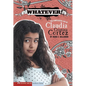 Whatever!: The Complicated Life of Claudia Cristina Cortez - Paperback