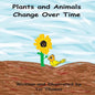 Plants and Animals Change Over Time - Paperback